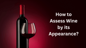 How to Assess Wine by its Appearance